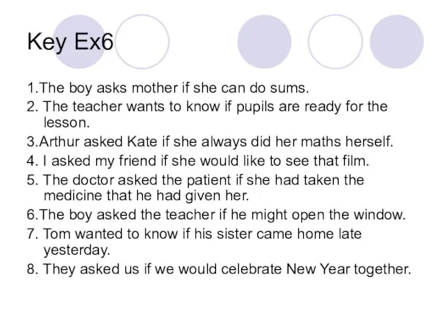 Key Ex6 1.The boy asks mother if she can do sums. 2.