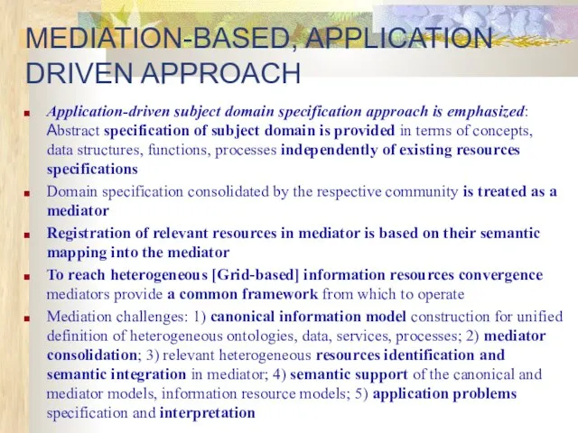 MEDIATION-BASED, APPLICATION DRIVEN APPROACH Application-driven subject domain specification approach is emphasized: Abstract