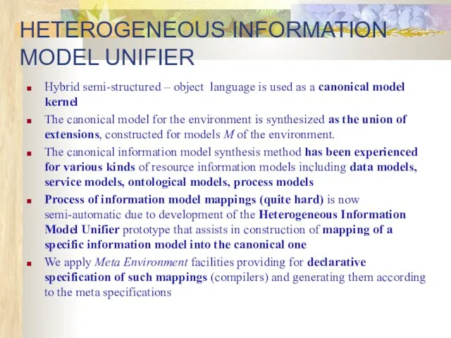 HETEROGENEOUS INFORMATION MODEL UNIFIER Hybrid semi-structured – object language is used as