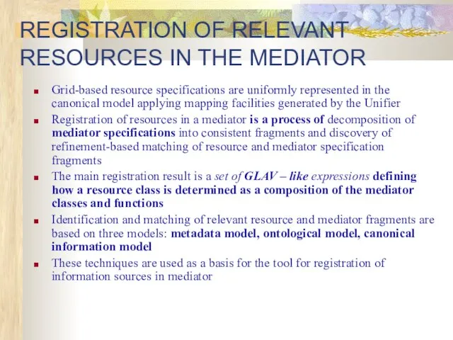 REGISTRATION OF RELEVANT RESOURCES IN THE MEDIATOR Grid-based resource specifications are uniformly