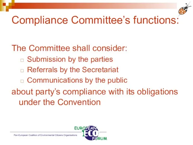 Compliance Committee’s functions: The Committee shall consider: Submission by the parties Referrals