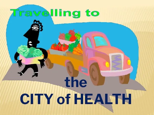 Travelling to the CITY of HEALTH