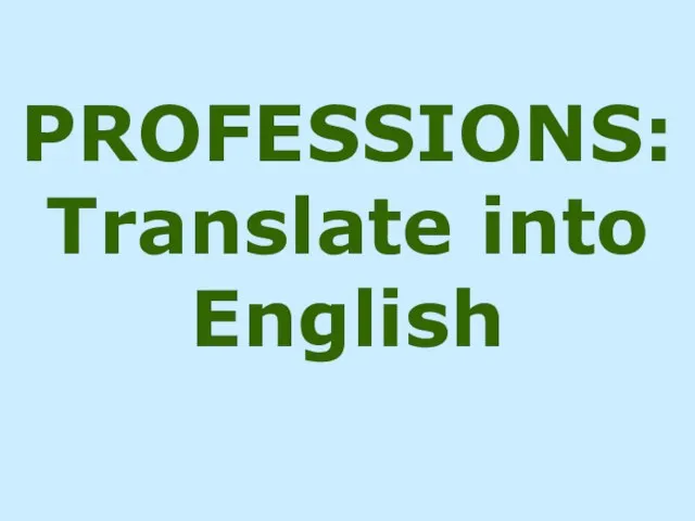 PROFESSIONS: Translate into English