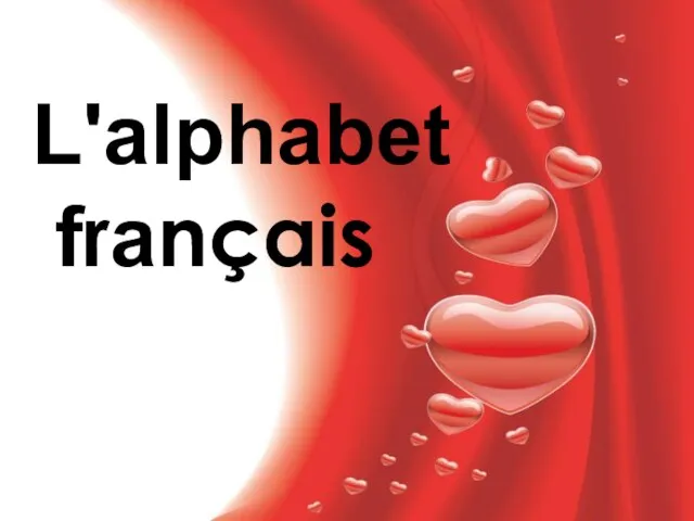 L'alphabet français L'alphabet français