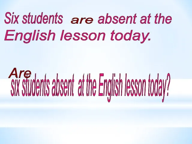 six students absent at the English lesson today? Are Six students are