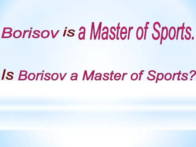 Borisov a Master of Sports? Is Borisov is a Master of Sports.