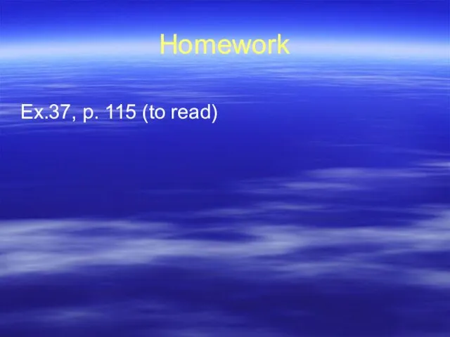 Homework Ex.37, p. 115 (to read)