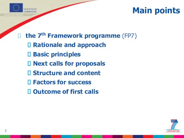 Main points the 7th Framework programme (FP7) Rationale and approach Basic principles
