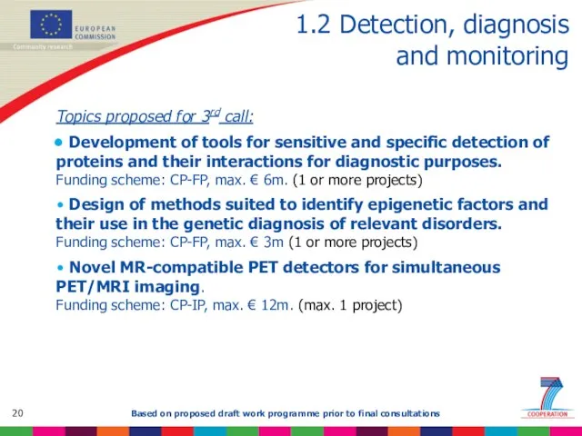 1.2 Detection, diagnosis and monitoring Topics proposed for 3rd call: Development of