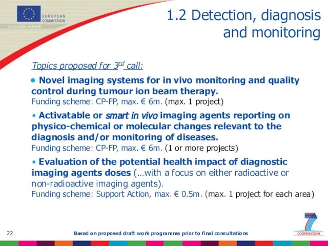 1.2 Detection, diagnosis and monitoring Topics proposed for 3rd call: Novel imaging