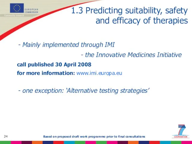 1.3 Predicting suitability, safety and efficacy of therapies Mainly implemented through IMI