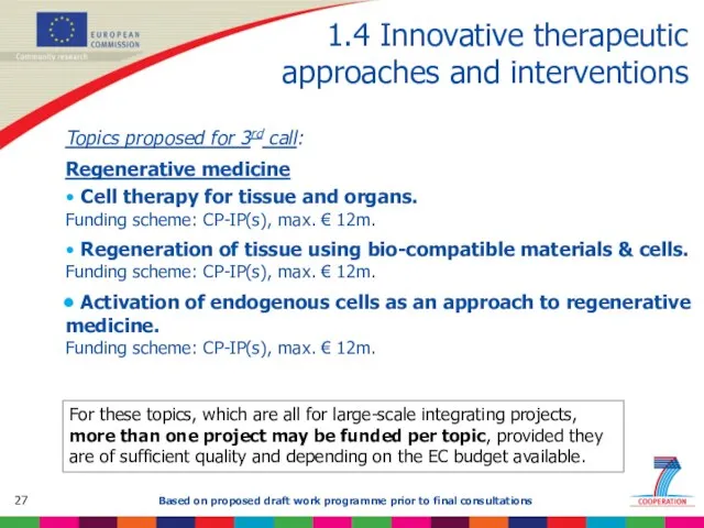 1.4 Innovative therapeutic approaches and interventions Topics proposed for 3rd call: Regenerative