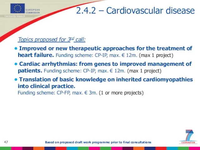 2.4.2 – Cardiovascular disease Topics proposed for 3rd call: Improved or new