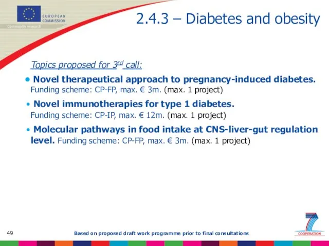 2.4.3 – Diabetes and obesity Topics proposed for 3rd call: Novel therapeutical