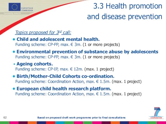 3.3 Health promotion and disease prevention Topics proposed for 3rd call: Child