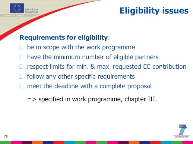 Eligibility issues Requirements for eligibility: be in scope with the work programme