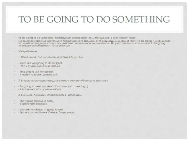 TO BE GOING TO DO SOMETHING To be going to do something.