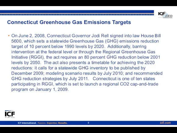 Connecticut Greenhouse Gas Emissions Targets On June 2, 2008, Connecticut Governor Jodi