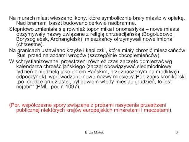 Eliza Małek Na murach miast wieszano ikony, które symbolicznie brały miasto w