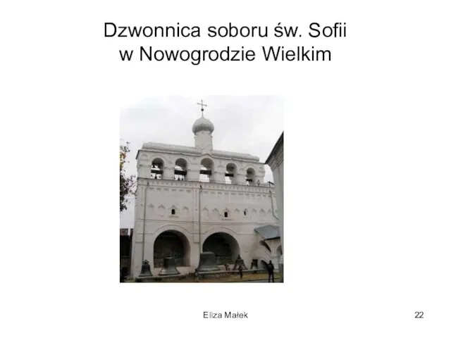 Dzwonnica soboru św. Sofii w Nowogrodzie Wielkim Eliza Małek