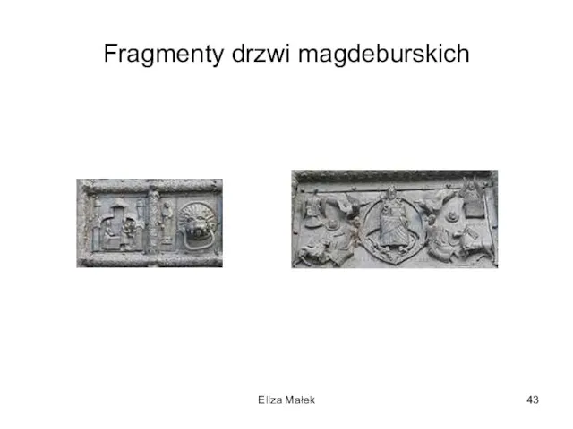 Fragmenty drzwi magdeburskich Eliza Małek