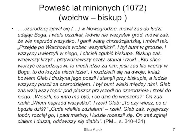 Powieść lat minionych (1072) (wołchw – biskup ) „…czarodziej zjawił się (…)