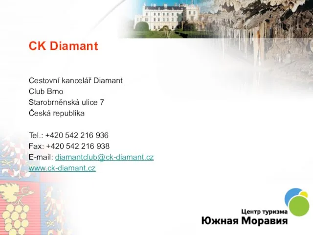 CK Diamant Cestovní kancelář Diamant Club Brno Starobrněnská ulice 7 Česká republika