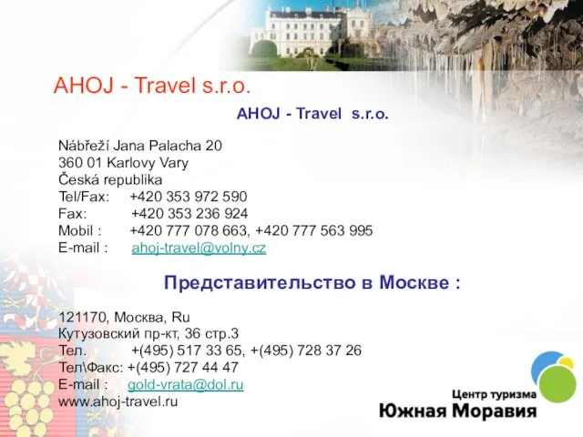 AHOJ - Travel s.r.o. AHOJ - Travel s.r.o. Nábřeží Jana Palacha 20