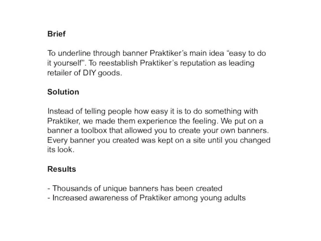 Brief To underline through banner Praktiker’s main idea “easy to do it