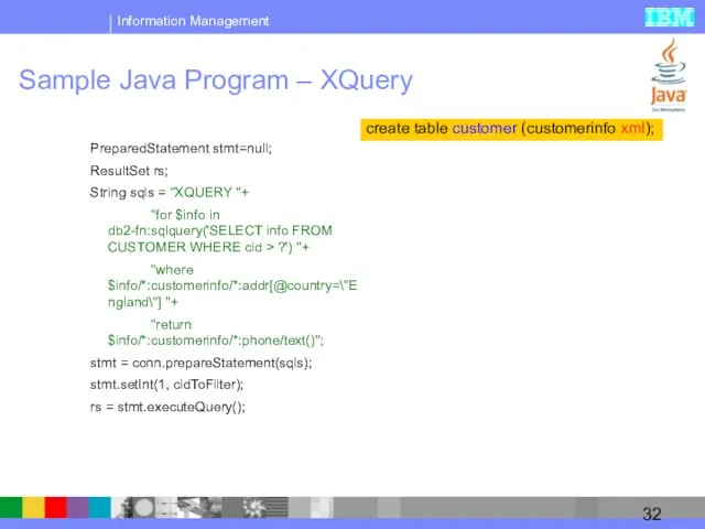Sample Java Program – XQuery PreparedStatement stmt=null; ResultSet rs; String sqls =