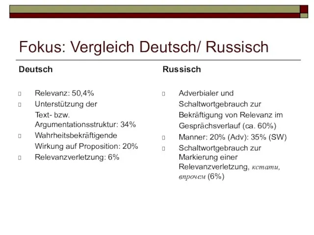 Fokus: Vergleich Deutsch/ Russisch Deutsch Relevanz: 50,4% Unterstützung der Text- bzw. Argumentationsstruktur: