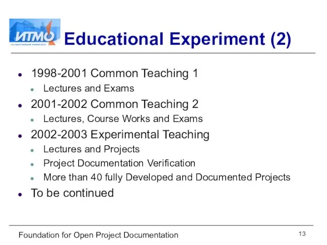 Foundation for Open Project Documentation Educational Experiment (2) 1998-2001 Common Teaching 1