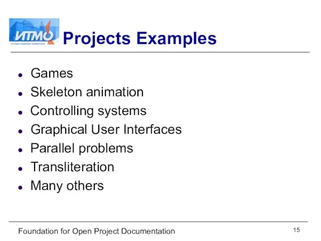 Foundation for Open Project Documentation Projects Examples Games Skeleton animation Controlling systems