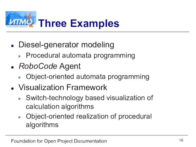 Foundation for Open Project Documentation Three Examples Diesel-generator modeling Procedural automata programming