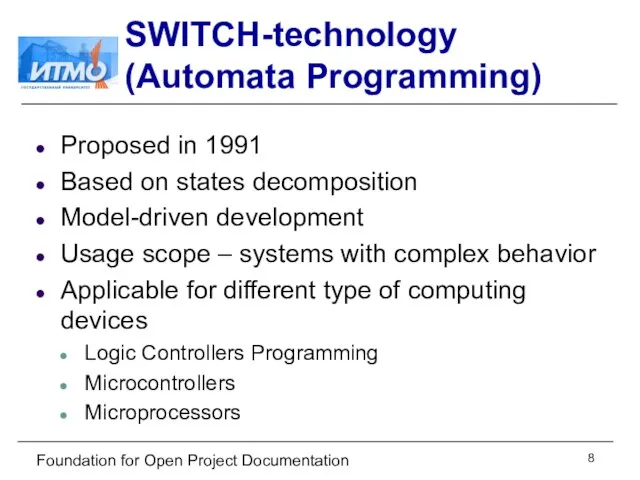 Foundation for Open Project Documentation SWITCH-technology (Automata Programming) Proposed in 1991 Based