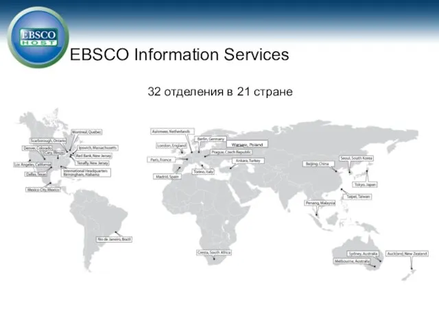 EBSCO Information Services 32 oтделения в 21 стране Warsaw, Poland