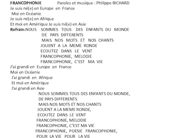 FRANCOPHONIE Paroles et musique : Philippe RICHARD Je suis né(e) en Europe