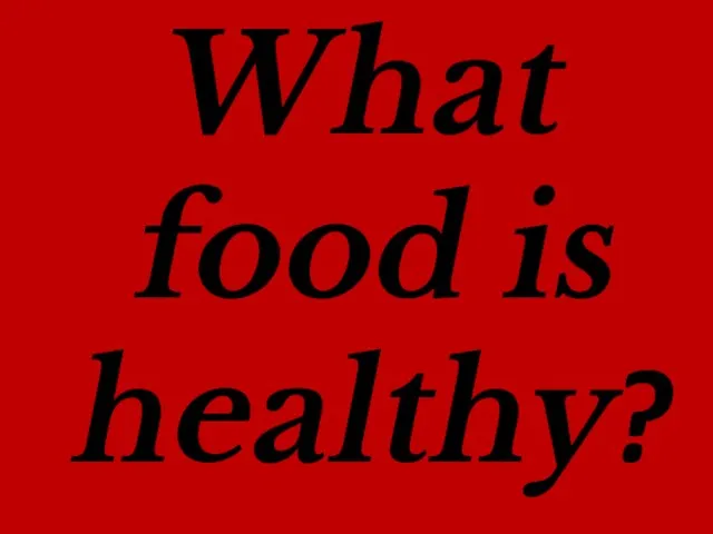 What food is healthy?