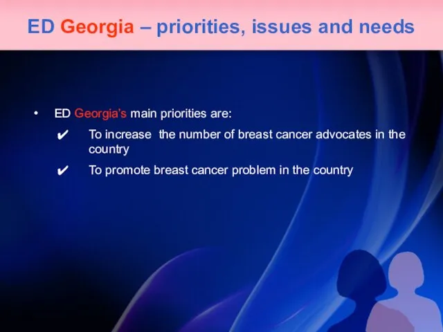 ED Georgia – priorities, issues and needs ED Georgia’s main priorities are: