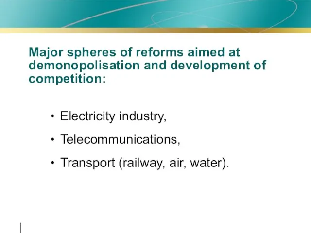 Major spheres of reforms aimed at demonopolisation and development of competition: Electricity