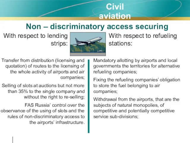 Non – discriminatory access securing With respect to lending strips: With respect