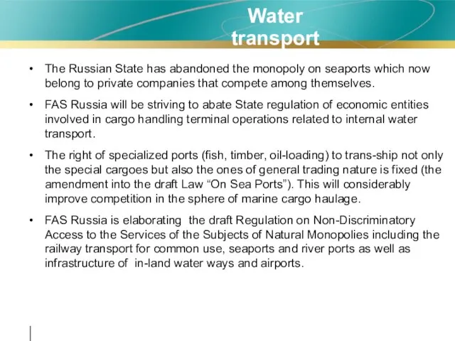 The Russian State has abandoned the monopoly on seaports which now belong