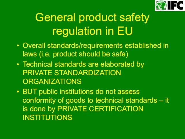 General product safety regulation in EU Overall standards/requirements established in laws (i.e.