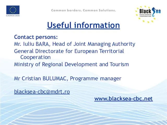 Useful information Contact persons: Mr. Iuliu BARA, Head of Joint Managing Authority