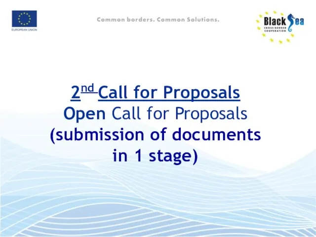 2nd Call for Proposals Open Call for Proposals (submission of documents in 1 stage)