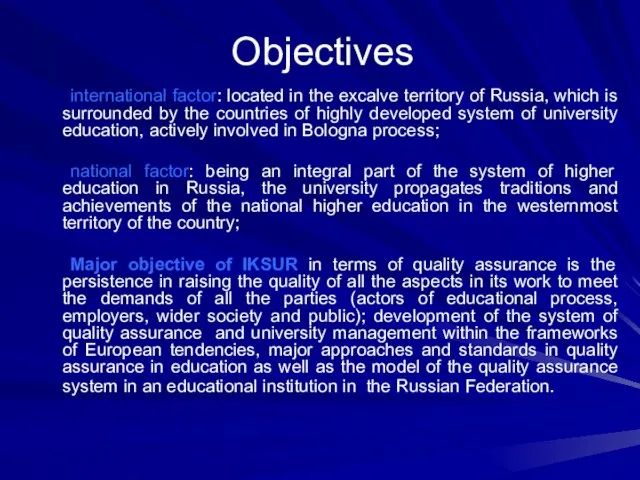 Objectives international factor: located in the excalve territory of Russia, which is