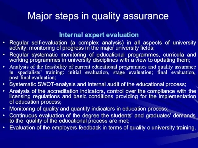 Major steps in quality assurance Internal expert evaluation Regular self-evaluation (a complex
