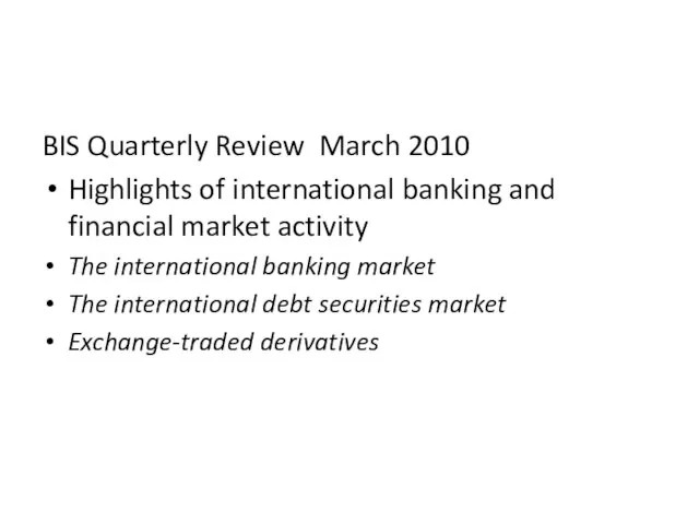 BIS Quarterly Review March 2010 Highlights of international banking and financial market