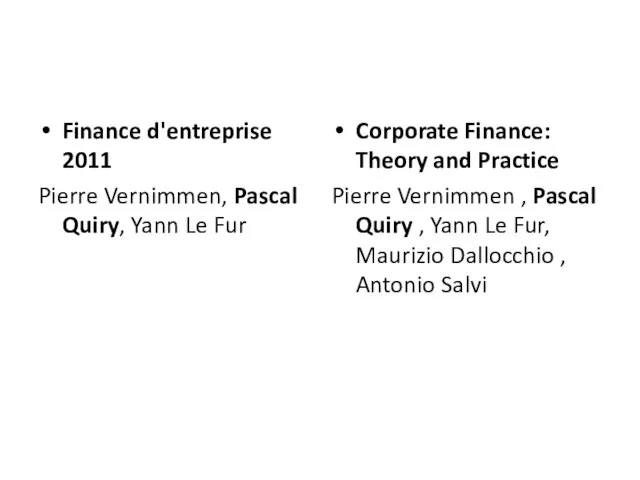 Finance d'entreprise 2011 Pierre Vernimmen, Pascal Quiry, Yann Le Fur Corporate Finance: