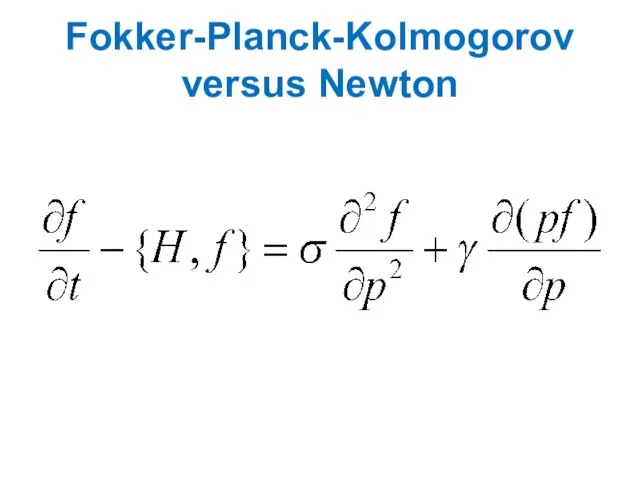 Fokker-Planck-Kolmogorov versus Newton